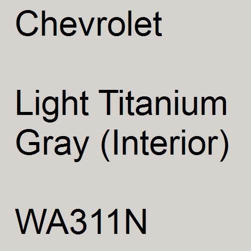 Chevrolet, Light Titanium Gray (Interior), WA311N.